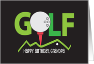 Birthday for Golfing Grandpa with Golf Ball on Tee with Green Fairway card