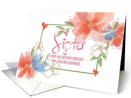 Hand Lettered Birthday to Sister with Watercolor Flowers... (1074222)