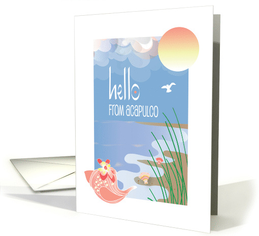 Hello from Acapulco with Conch Seashell on Ocean Beach with Sun card