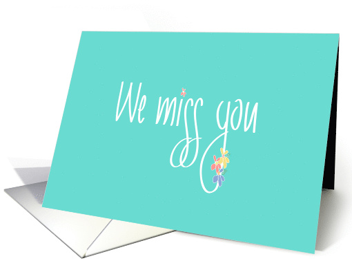 We miss You in Handlettering, Cute Flowers on Bright Mint Green card