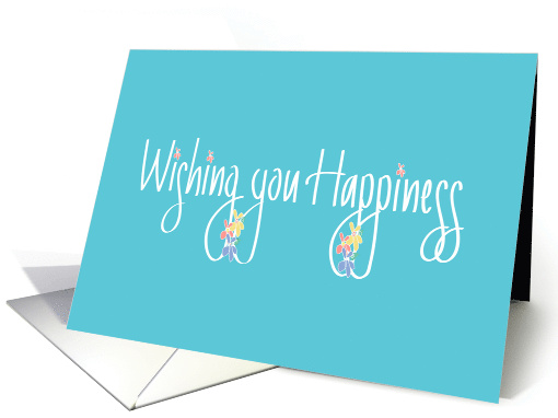 Wishing you Happiness, Hand Lettering on Blue & Colorful Flowers card