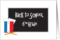 Back to School 6th Grade, Notebooks, Pencils and Blackboard card