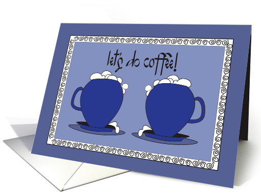 Hand Lettered Invitation Let's Meet for Coffee with Two Blue Cups card