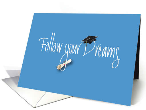 Follow your Dreams Graduation, Mortarboard and Diploma card (1159268)