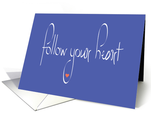 Hand Lettered Follow your Heart on Blue with Tiny Pink Heart card