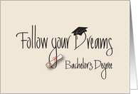Graduation, Follow Your Dreams for Bachelor’s Degree card