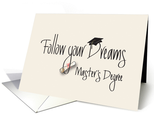 Graduation Follow Your Dreams for Master's Degree card (1166424)