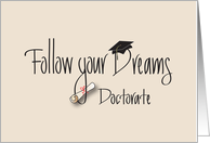 Graduation Follow Your Dreams for Doctorate or Doctoral Degree card