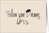 Graduation Follow Your Dreams Doctorate in Science card