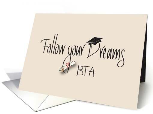 Graduation of Bachelor of Fine Arts, Follow Your Dreams card (1166456)