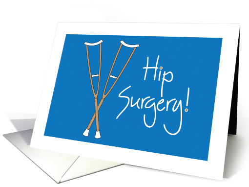 Hand Lettered Get well Soon, Hip Surgery with Crutches on Blue card