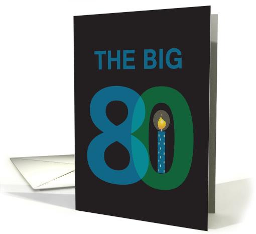 Birthday for 80 Year Old, The Big 80 with Candle card (1175434)