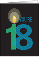 Birthday for 18 Year Old, You’re 18 with Large Candle card