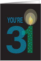 Birthday for 31 Year Old, You’re 31 with Large Candle card