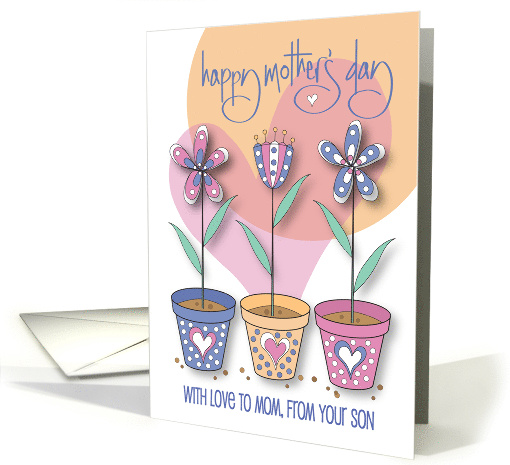 Hand Lettered Happy Mother's Day from Son Flowers and Flower Pots card