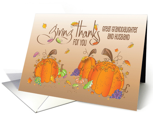 Giving Thanks Thanksgiving for Great Granddaughter and Husband card