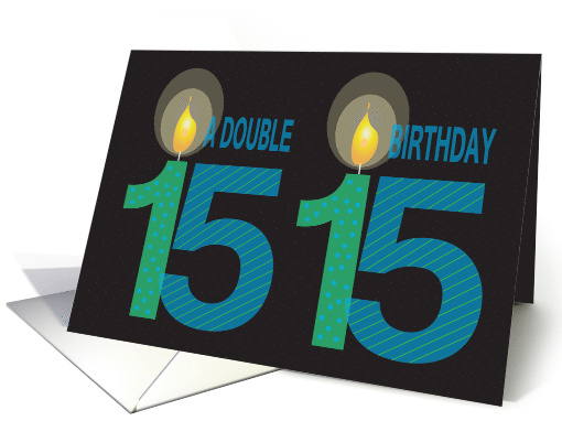 Twin 15 Year Old Birthday, Double Birthday with Candles card (1183438)