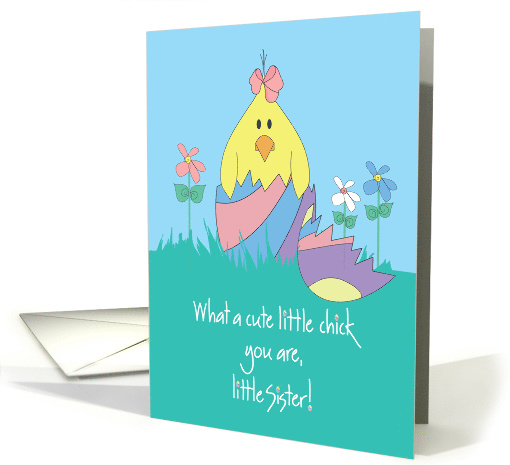 Easter for Little Sister, Cutest Chick in Colored Easter Egg card