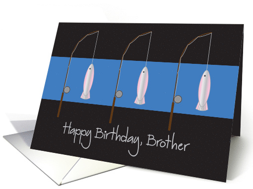 Happy Birthday for Brother, Fishing Rods and Fish card (1199506)