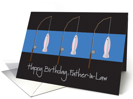 Happy Birthday for Father-in-Law, Fishing Rods and Fish card (1199514)