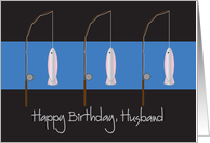 Happy Birthday for Husband, Fishing Rods and Fish card