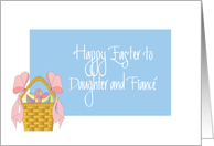Easter for Daughter and Fianc, Basket with Colored Eggs card