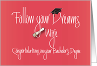 Graduation for Wife, Bachelor’s Degree with Diploma card