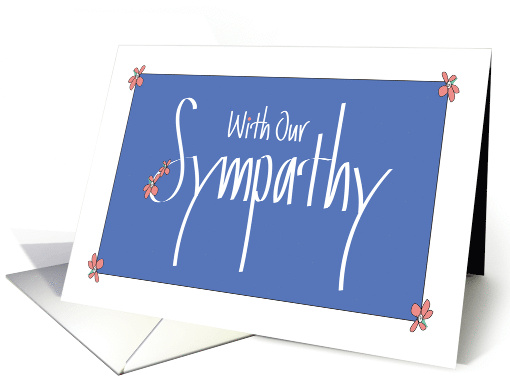 Hand Lettered With Our Sympathy on Blue with Small Melon Flowers card