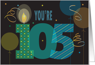 Birthday for 105 Year Old Overlapping Numbers Candle and Balloons card