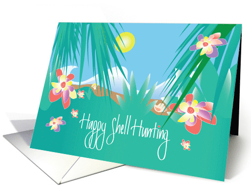 Ocean Vacation, Happy Shell Hunting with Flowers and Shells card