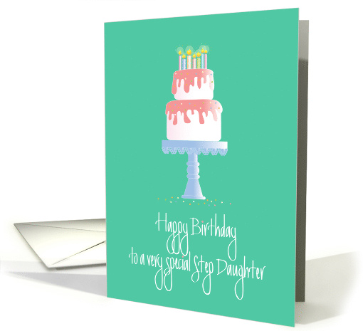 Birthday for Step Daughter, Cake on Footed Cake Platter card (1273684)