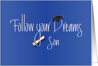 Graduation Congratulations for Son, Follow Your Dreams, with Diploma card