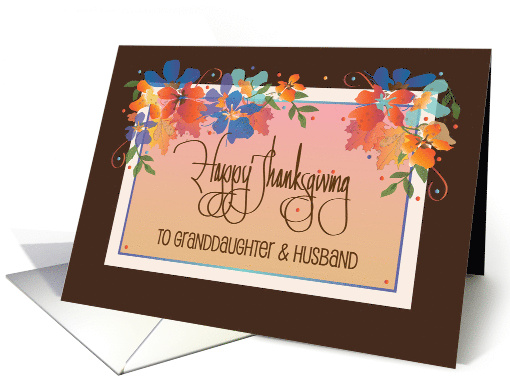 Hand Lettered Thanksgiving Granddaughter & Husband, with Flowers card