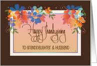 Hand Lettered Thanksgiving Granddaughter & Husband, with Flowers card