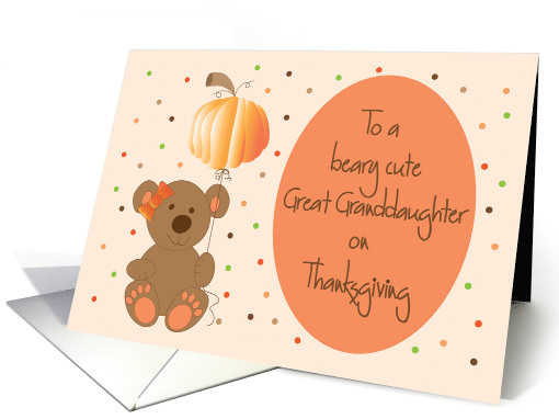 Thanksgiving Great Granddaughter, Bear with Pumpkin Balloon card