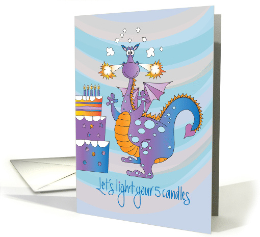 Birthday for 5 Year Old, Dragon Lighing 5 Birthday Cake Candles card