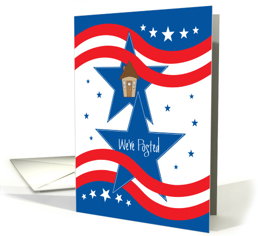 Military Announcement We're Posted, House, Stripes & Stars card