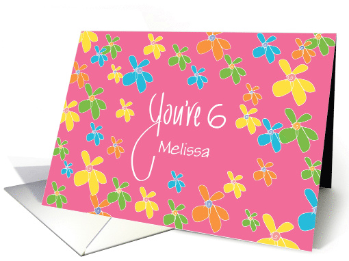 Hand Lettered You're 6 With Bright Flowers and Custom Name card