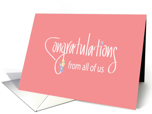 Hand Lettered Congratulations from all of us, with Flowers card