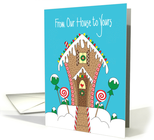 Christmas From Our House to Yours, with Gingerbread House card