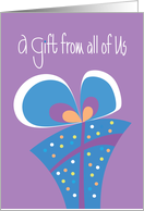 Gift to You from all of Us, Card to Enclose Gift Card or Money card