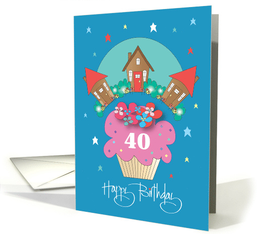 Birthday for 40 Year Old Neighbor, Houses with Cupcake card (1314264)