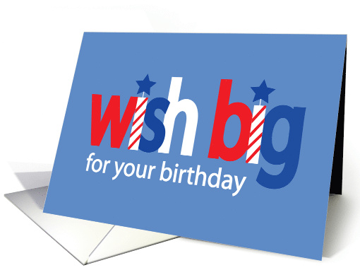 Labor Day Birthday, Wish Big with Stars and Stripes card (1325884)