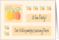 Invitation to Fall 3 Year Old Party with Our Punkin’s Turning Three card