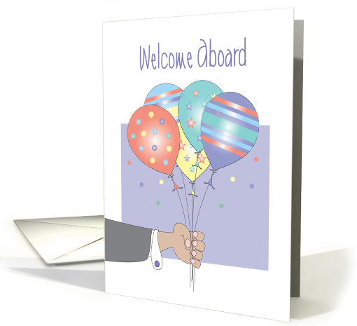 Welcome Aboard for Business, Hand Presenting Balloons card (1351238)