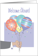 Welcome Aboard for Business, Hand Presenting Balloons card