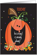 Halloween for Teacher Hooray Candy Day Jack O’ Lantern with Treats card