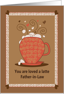 Father in Law Day for Father in Law, You are Loved a Latte card
