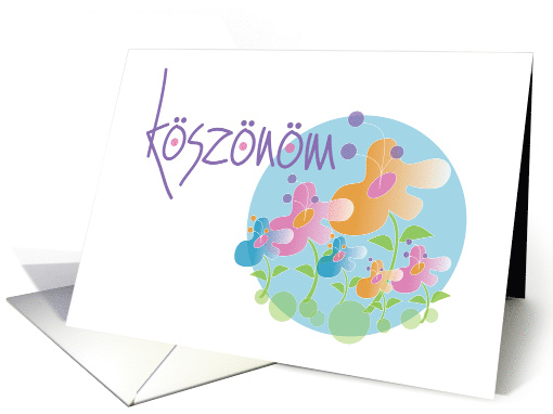 Thank you in Hungarian, Ksznm with Flowers card (1373092)