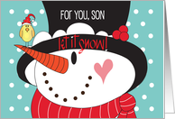 Christmas for Son Let it Snow Snowman in Hat and Scarf with Bird card